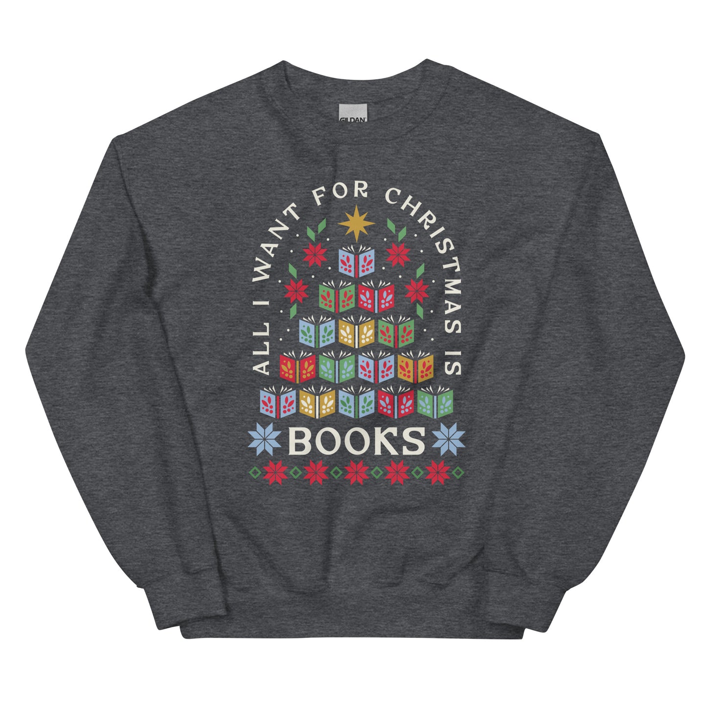 All I Want For Christmas Sweatshirt