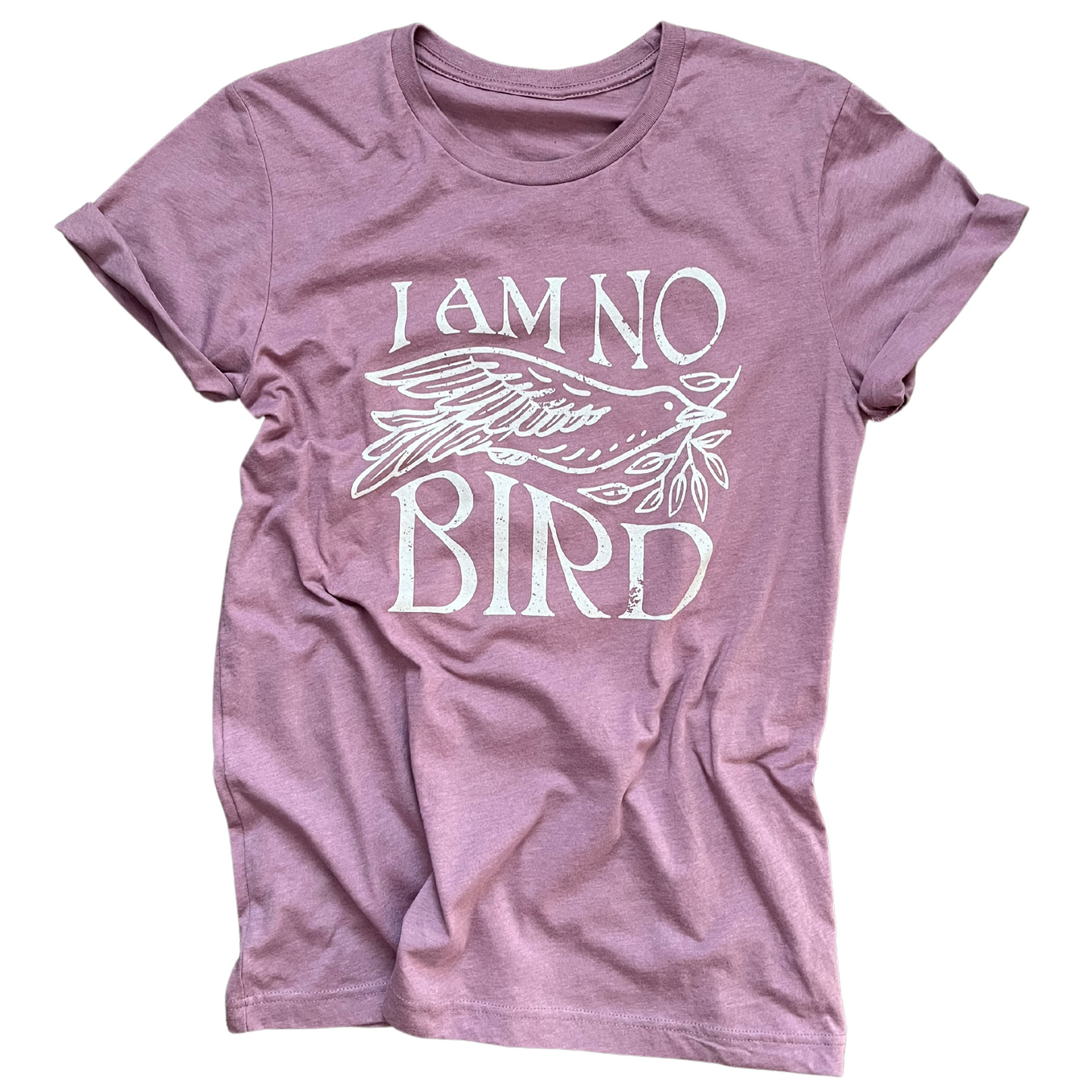 I Am No Bird Tee