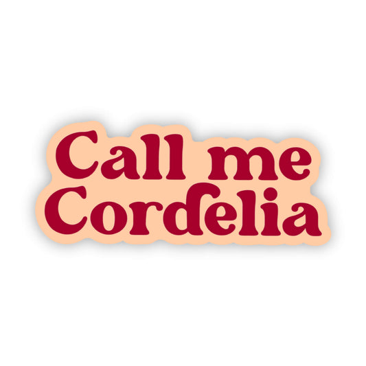 Call me Cordelia Sticker