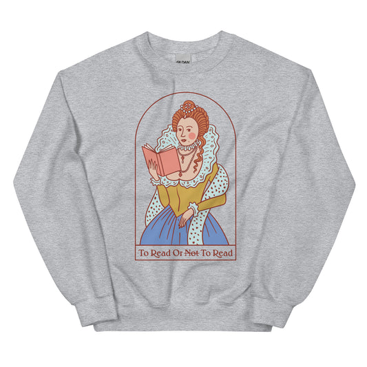 To Read or To Read Sweatshirt