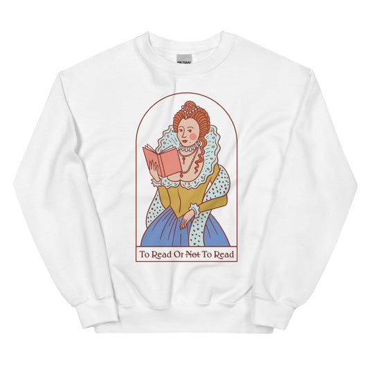 To Read or To Read Sweatshirt