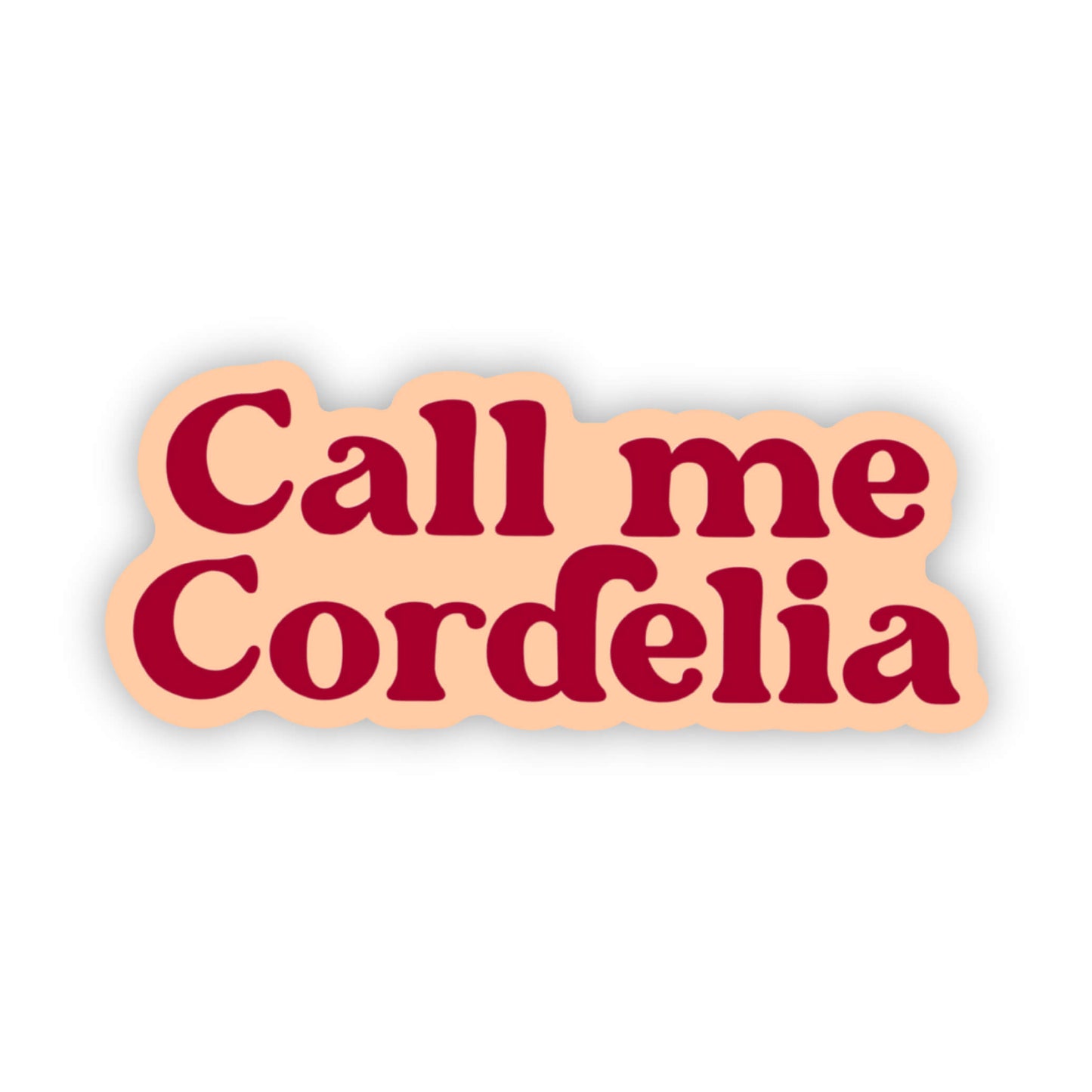 Call me Cordelia Sticker